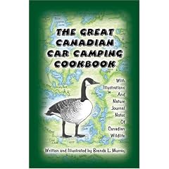 The Great Canadian Car Camping Cookbook: With Illustrations & Nature Journal Notes of Canadian Wildlife