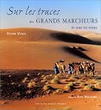 Sur les traces des grands marcheurs de tous les temps