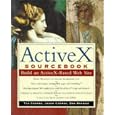 ActiveX Sourcebook: Build an ActiveX-Based Web Site