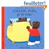 Coucou, papa, je te vois !