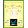 The Dictionary of Imaginary Places The Newly Updated and Expanded Classic
