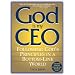 God Is My CEO: Following God's Principles in a Bottom-Line World