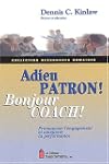 Adieu Patron! Bonjour Coach!