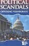 Opposing Viewpoints Series - Political Scandals (paperback edition)