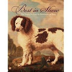Best in Show: The Dog in Art from the Renaissance to Today