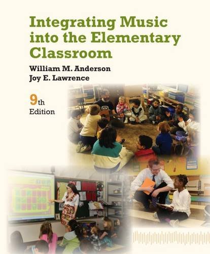 Integrating Music into the Elementary Classroom, by William Anderson