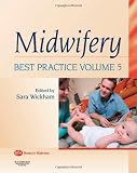 Midwifery: Best Practice Volume 5: v. 5