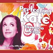 Perfecting Kate | [Tamara Leigh]