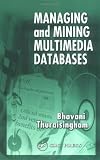 Managing and Mining Multimedia Databases