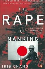The Rape of Nanking: The Forgotten Holocaust of World War II