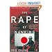 The Rape of Nanking: The Forgotten Holocaust of World War II