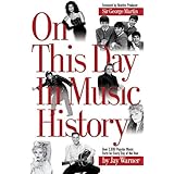 On This Day in Music History: Over 2,000 Popular Music Facts Covering Every Day of the Year