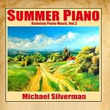 Summer Piano: Relaxing Piano Music, Vol. 2