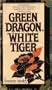 Green Dragon, White Tiger