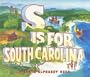 S Is for South Carolina (State Alphabet Books)