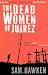 The Dead Women of Juárez