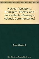 Nuclear Weapons: Principles, Effects, and Survivability (Brassey's Atlantic Commentaries)