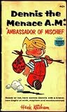Dennis the Menace A.M.* (*Ambassador of Mischief)