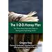 The 1-2-3 Money Plan: The Three Most Important Steps to Saving and Spending Smart