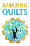 Amazing Quilts - Tips and Ideas