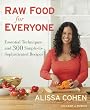Raw Food for Everyone: Essential Techniques and 300 Simple-to-Sophisticated Recipes