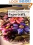 Three-Dimensional Papercraft (A Passion for Paper)
