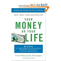 Your Money or Your Life: 9 Steps to Transforming Your Relationship with Money and Achieving Financial Independence: Revised and Updated for the 21st Century