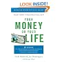 Your Money or Your Life: 9 Steps to Transforming Your Relationship with Money and Achieving Financial Independence: Revised and Updated for the 21st Century