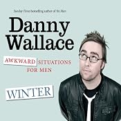 Awkward Situation for Men: Winter | [Danny Wallace]