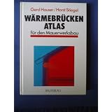 W�rmebr�cken- Atlas f�r den Mauerwerksbauvon "Gerd Hauser"