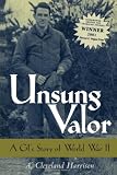 ISBN 9781578066155 product image for Unsung Valor: A GI’s Story of World War II | upcitemdb.com