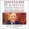 Confessions of a Radical Industrialist: Profits, People, Purpose - Doing Business by Respecting the Earth