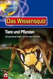 Wissensquiz. Tiere und Pflanzen: 300 spannende Fragen und noch mehr Antworten