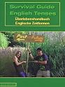 Survival Guide English Tenses - Überlebenshandbuch Englische Zeitformen