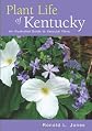 Plant Life Of Kentucky: An Illustrated Guide To The Vascular Flora