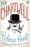 Mr Chartwell Mr Chartwell by Rebecca Hunt