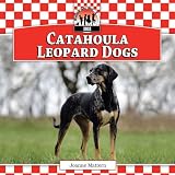Catahoula Leopard Dogs (Checkerboard Animal Library: Dogs)
