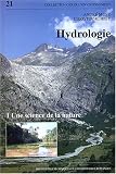 Hydrologie : Volume 1, Une science de la nature