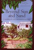 Beyond Sun And Sand: Caribbean Environmentalisms