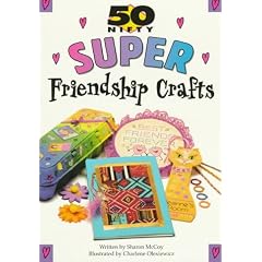 50 Nifty Super Friendship Crafts (50 Nifty)