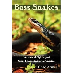 Boss Snakes: Stories and Sightings of Giant Snakes in North America