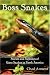 Boss Snakes: Stories and Sightings of Giant Snakes in North America