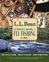The L.L. Bean Ultimate Book of Fly Fishing (L. L. Bean)