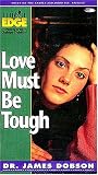 Life on the Edge: Love Must Be Tough [VHS]