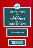 Mutagens in Food Detection and Prevention Mutagens in Food Detection and Prevention