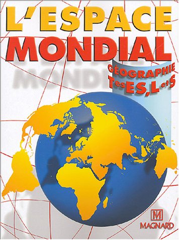 Géographie Tles ES, L et S : L espace mondial