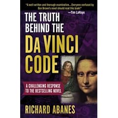 The Truth Behind the Da Vinci Code: A Challenging Response to the Bestselling Novel