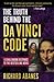 The Truth Behind the Da Vinci Code: A Challenging Response to the Bestselling Novel