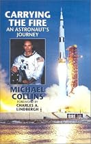 Carrying the Fire: An Astronaut's Journeys
