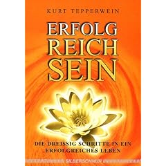 Erfolgreich sein. Die dreissig Schritte in ein erfolgreiches Leben